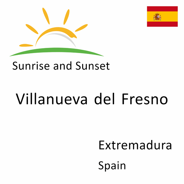 Sunrise and sunset times for Villanueva del Fresno, Extremadura, Spain