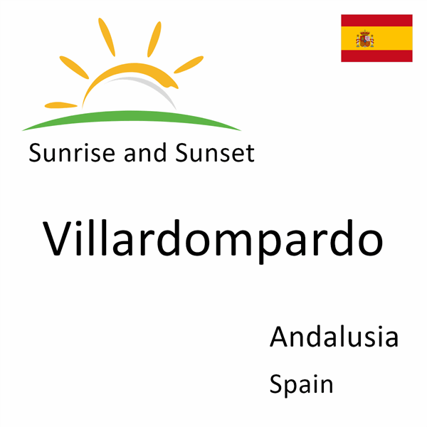 Sunrise and sunset times for Villardompardo, Andalusia, Spain