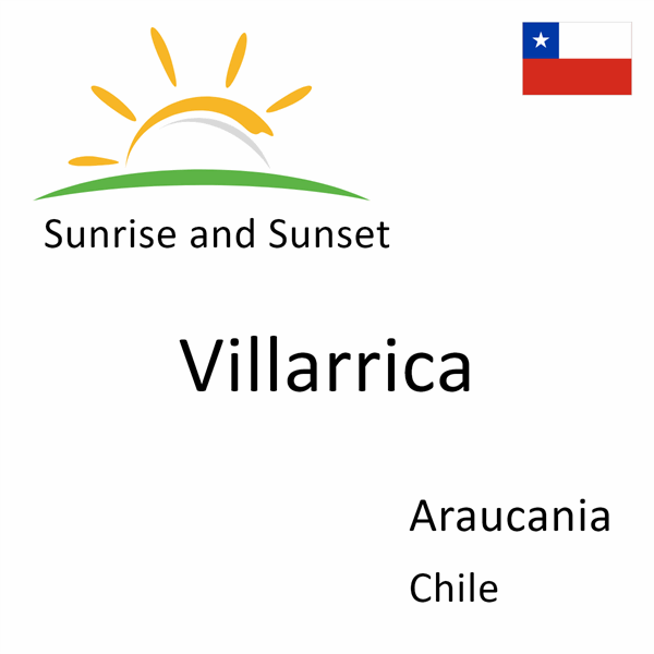 Sunrise and sunset times for Villarrica, Araucania, Chile