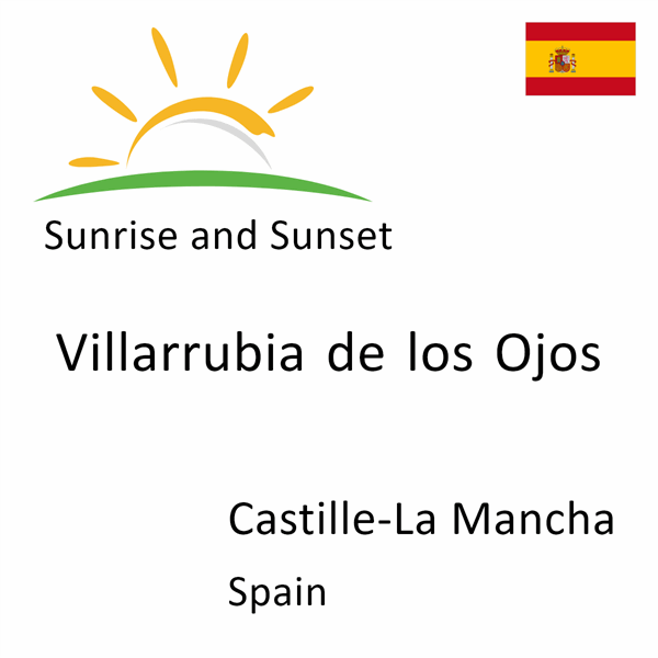 Sunrise and sunset times for Villarrubia de los Ojos, Castille-La Mancha, Spain