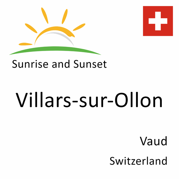 Sunrise and sunset times for Villars-sur-Ollon, Vaud, Switzerland