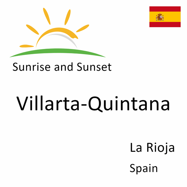 Sunrise and sunset times for Villarta-Quintana, La Rioja, Spain