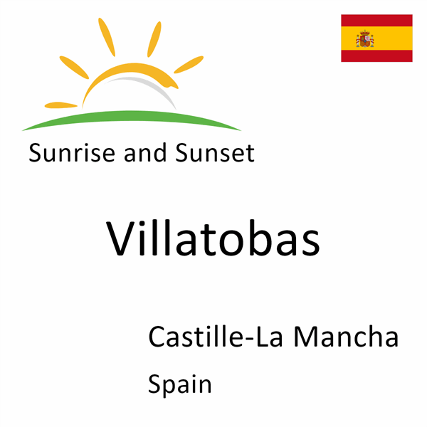 Sunrise and sunset times for Villatobas, Castille-La Mancha, Spain