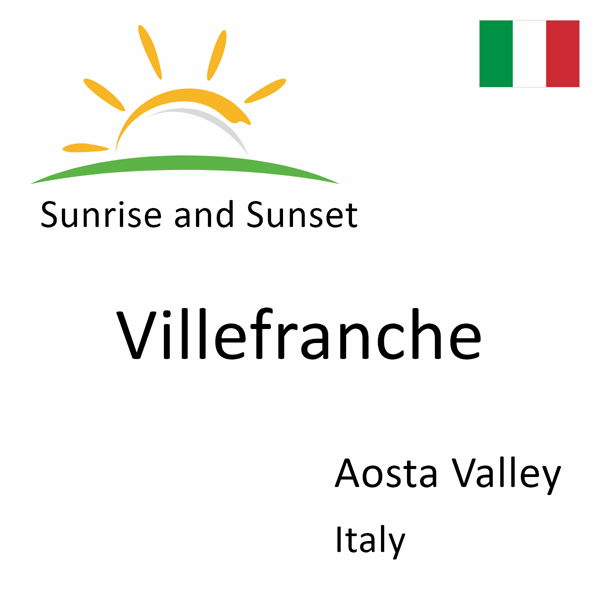 Sunrise and sunset times for Villefranche, Aosta Valley, Italy