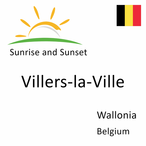 Sunrise and sunset times for Villers-la-Ville, Wallonia, Belgium