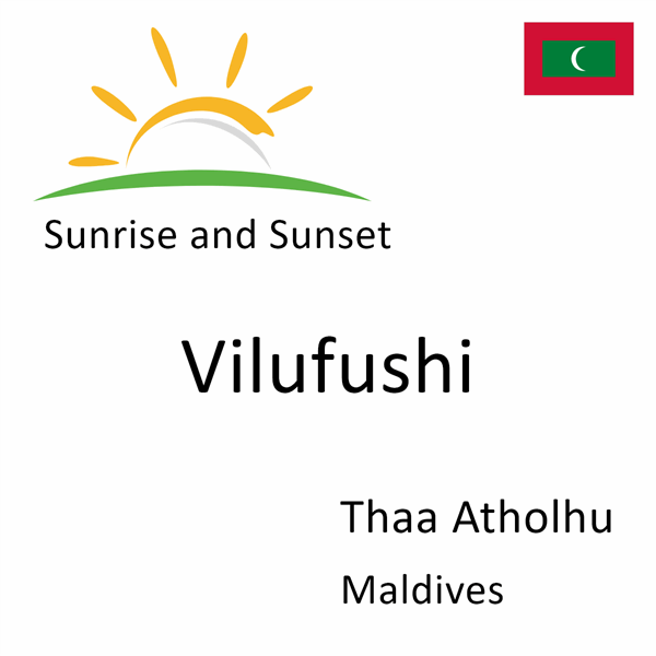 Sunrise and sunset times for Vilufushi, Thaa Atholhu, Maldives