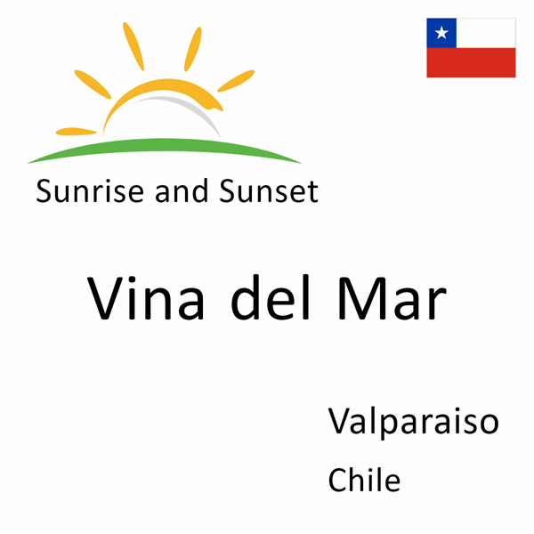 Sunrise and sunset times for Vina del Mar, Valparaiso, Chile