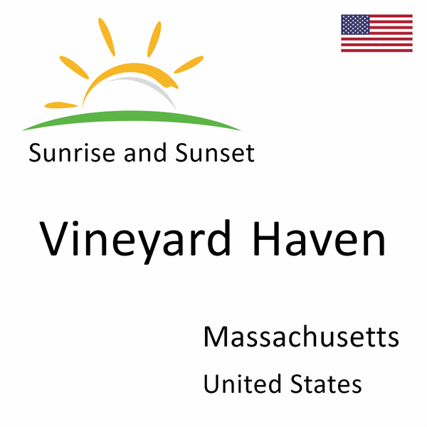 Sunrise and sunset times for Vineyard Haven, Massachusetts, United States