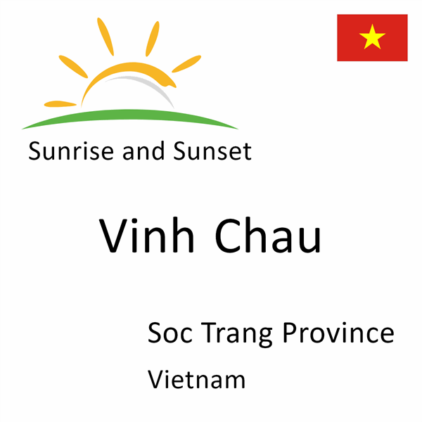 Sunrise and sunset times for Vinh Chau, Soc Trang Province, Vietnam