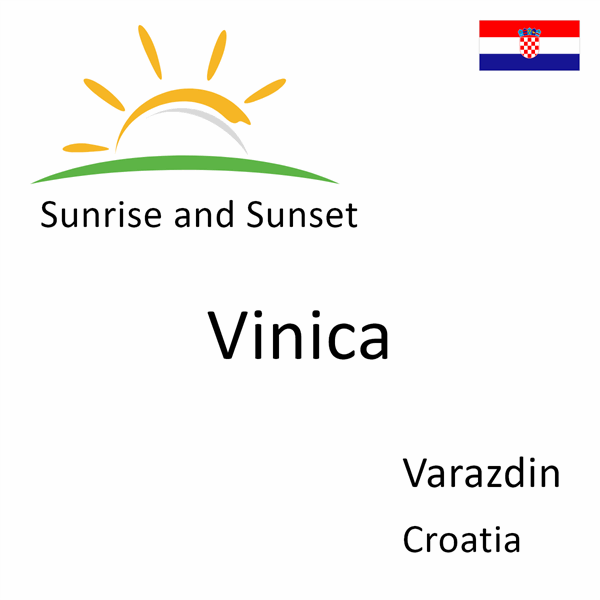 Sunrise and sunset times for Vinica, Varazdin, Croatia