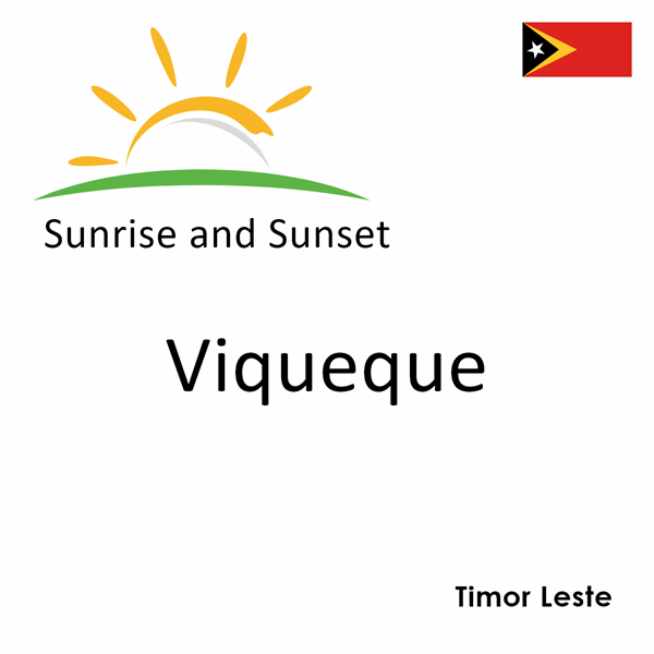 Sunrise and sunset times for Viqueque, Timor Leste