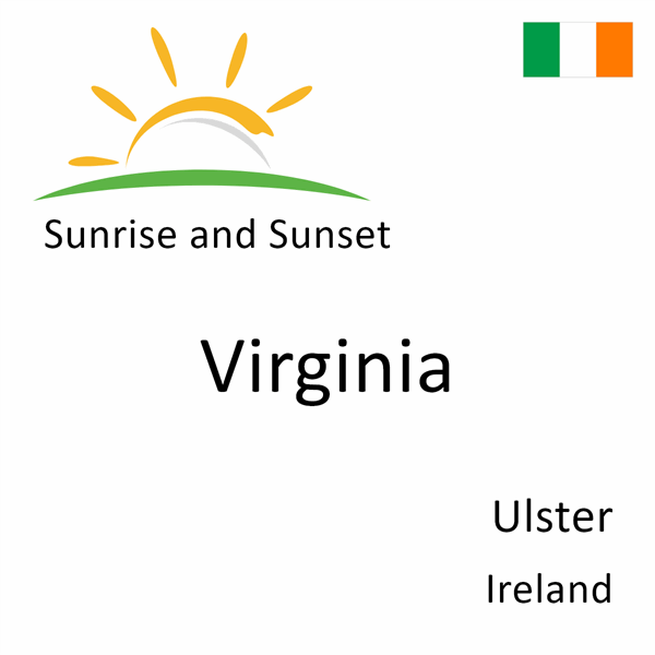 Sunrise and sunset times for Virginia, Ulster, Ireland