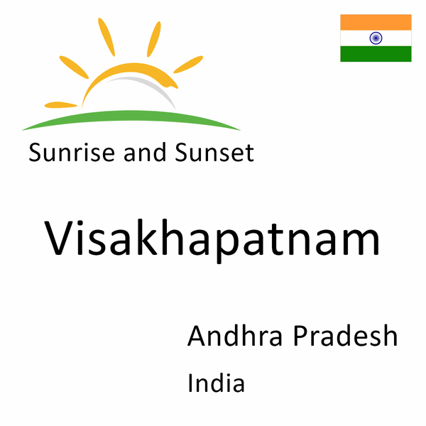 Sunrise and sunset times for Visakhapatnam, Andhra Pradesh, India