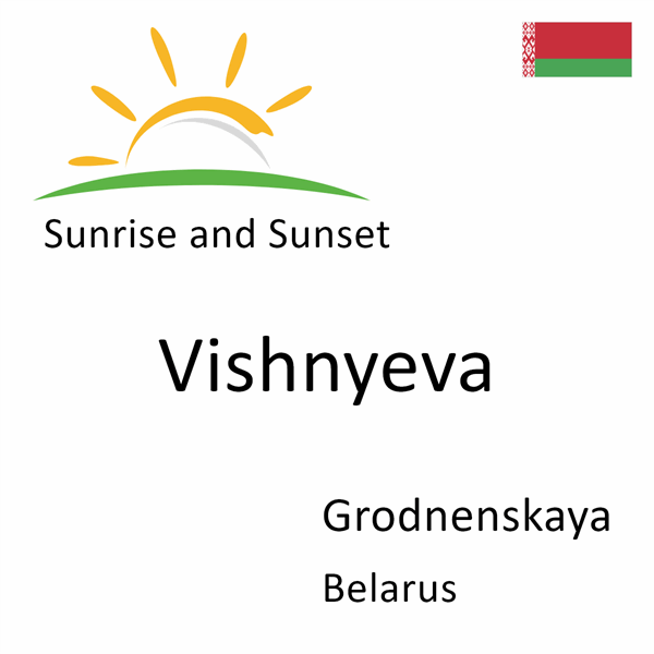 Sunrise and sunset times for Vishnyeva, Grodnenskaya, Belarus