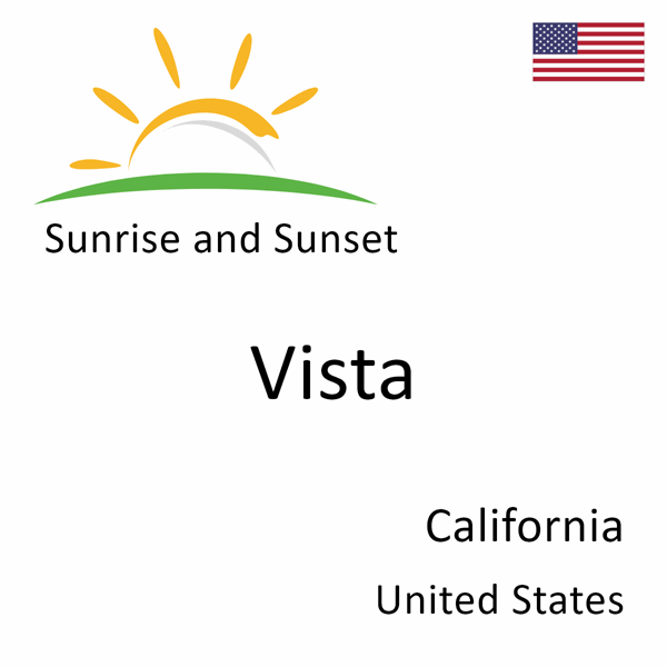 Sunrise and sunset times for Vista, California, United States