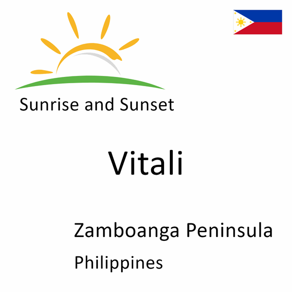 Sunrise and sunset times for Vitali, Zamboanga Peninsula, Philippines