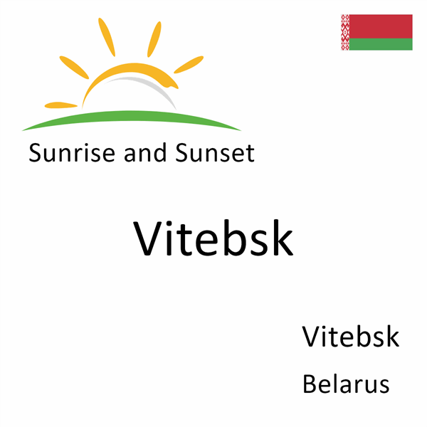 Sunrise and sunset times for Vitebsk, Vitebsk, Belarus