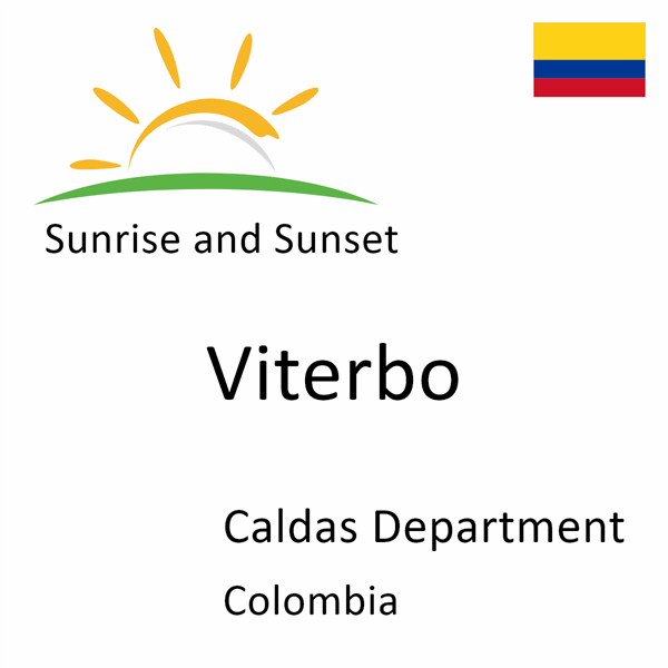 Sunrise and sunset times for Viterbo, Caldas Department, Colombia