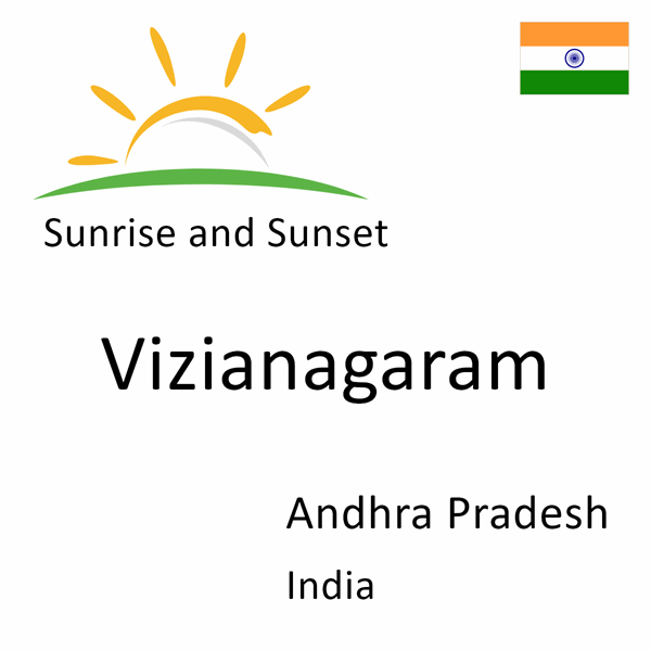 Sunrise and sunset times for Vizianagaram, Andhra Pradesh, India