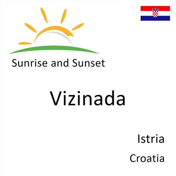 Sunrise and sunset times for Vizinada, Istria, Croatia