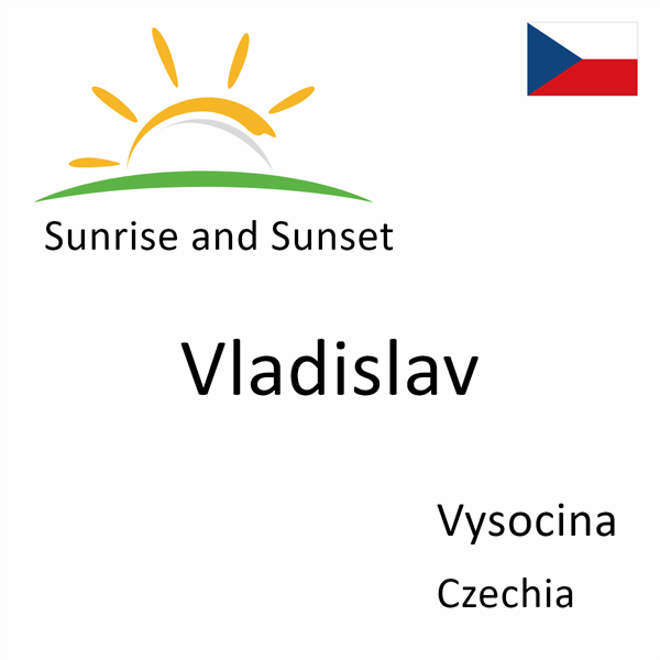 Sunrise and sunset times for Vladislav, Vysocina, Czechia