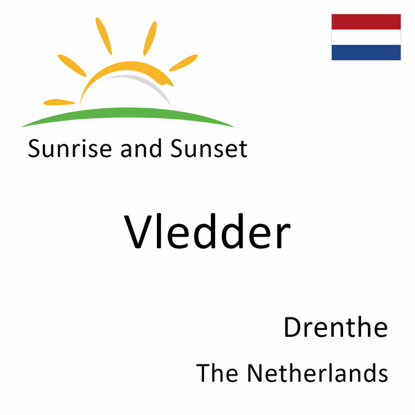 Sunrise and sunset times for Vledder, Drenthe, The Netherlands