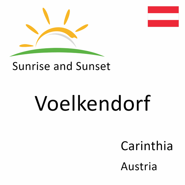 Sunrise and sunset times for Voelkendorf, Carinthia, Austria