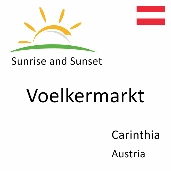 Sunrise and sunset times for Voelkermarkt, Carinthia, Austria