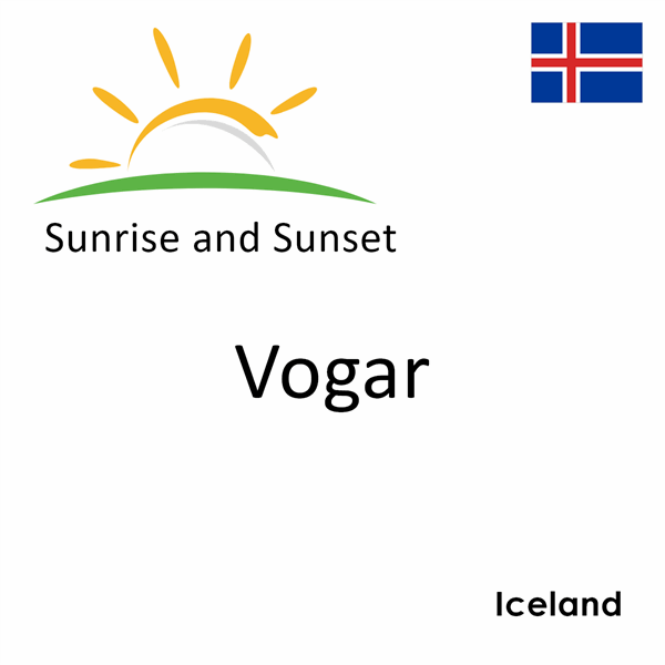 Sunrise and sunset times for Vogar, Iceland