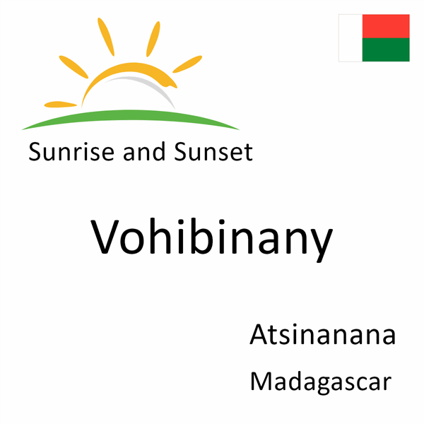 Sunrise and sunset times for Vohibinany, Atsinanana, Madagascar