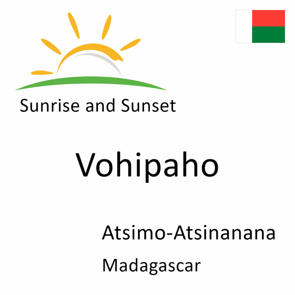 Sunrise and sunset times for Vohipaho, Atsimo-Atsinanana, Madagascar