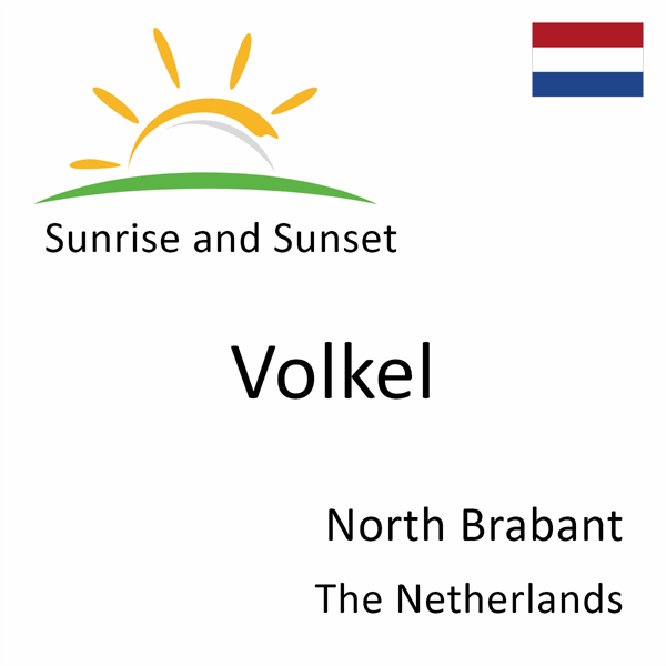 Sunrise and sunset times for Volkel, North Brabant, The Netherlands