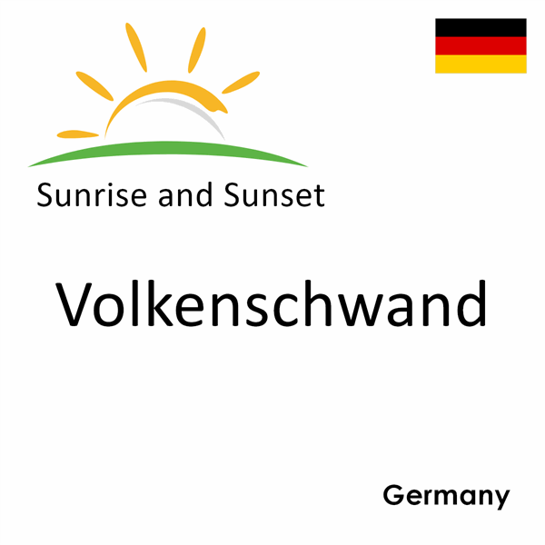 Sunrise and sunset times for Volkenschwand, Germany