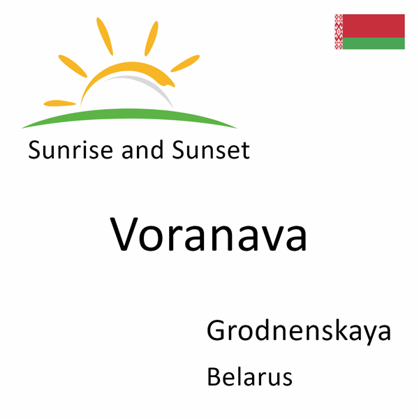 Sunrise and sunset times for Voranava, Grodnenskaya, Belarus