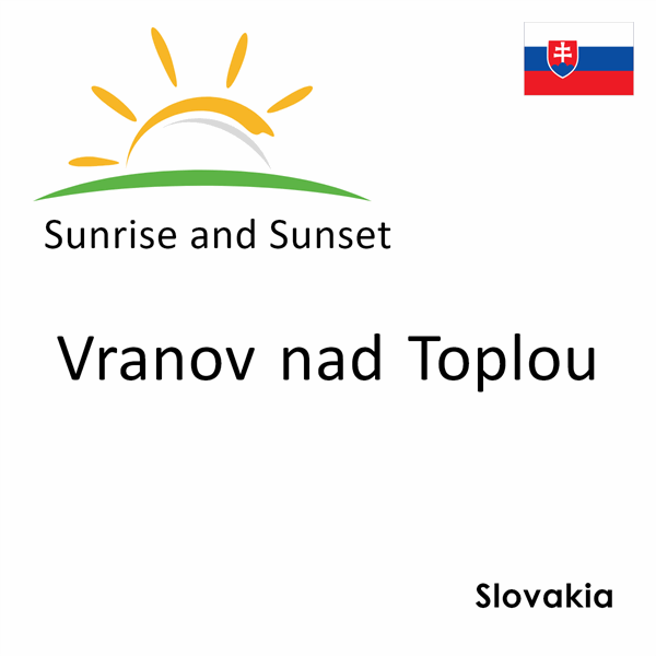 Sunrise and sunset times for Vranov nad Toplou, Slovakia