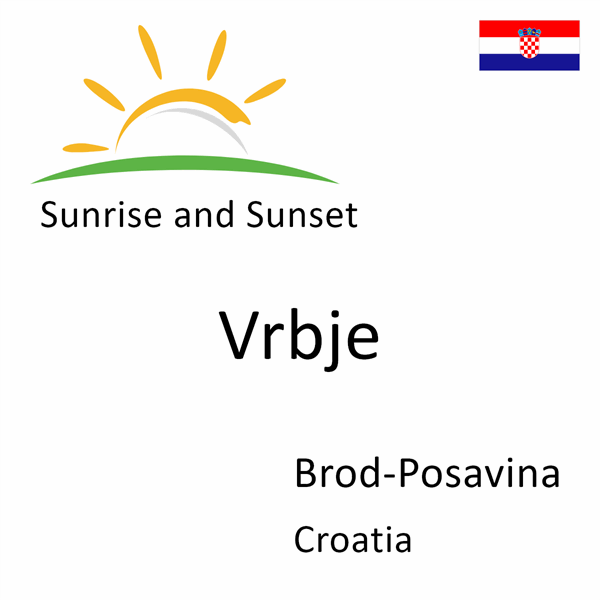 Sunrise and sunset times for Vrbje, Brod-Posavina, Croatia