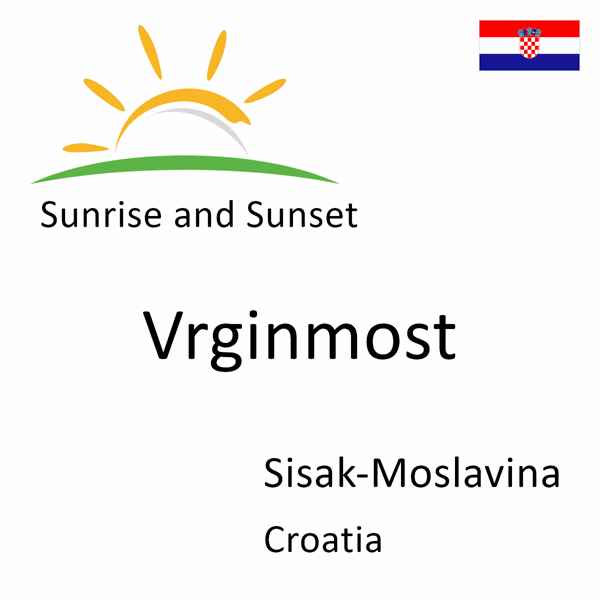 Sunrise and sunset times for Vrginmost, Sisak-Moslavina, Croatia