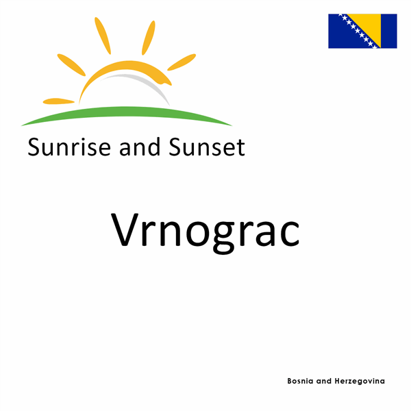 Sunrise and sunset times for Vrnograc, Bosnia and Herzegovina