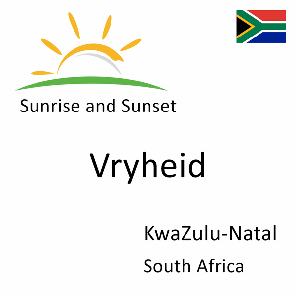Sunrise and sunset times for Vryheid, KwaZulu-Natal, South Africa