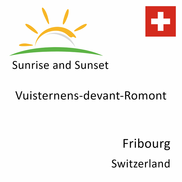 Sunrise and sunset times for Vuisternens-devant-Romont, Fribourg, Switzerland