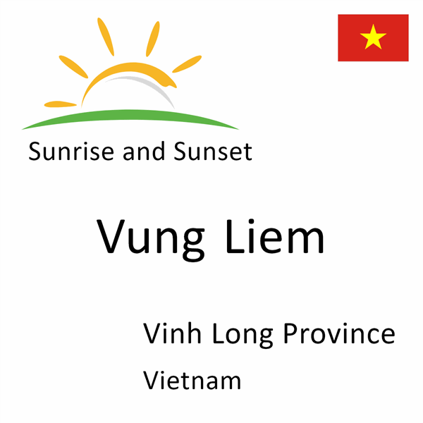 Sunrise and sunset times for Vung Liem, Vinh Long Province, Vietnam