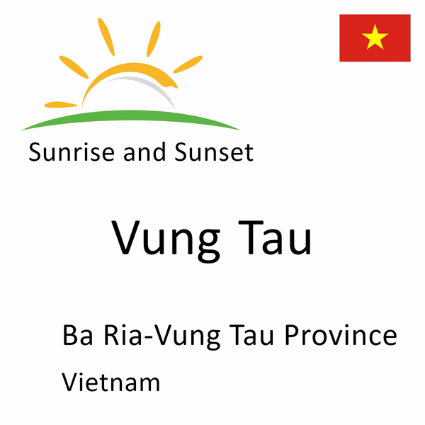 Sunrise and sunset times for Vung Tau, Ba Ria-Vung Tau Province, Vietnam
