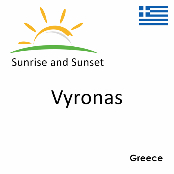 Sunrise and sunset times for Vyronas, Greece