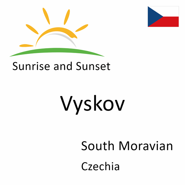 Sunrise and sunset times for Vyskov, South Moravian, Czechia