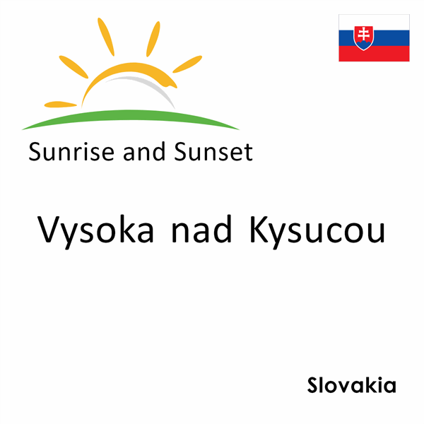 Sunrise and sunset times for Vysoka nad Kysucou, Slovakia