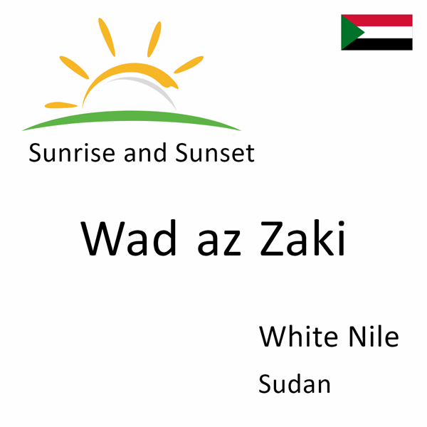 Sunrise and sunset times for Wad az Zaki, White Nile, Sudan