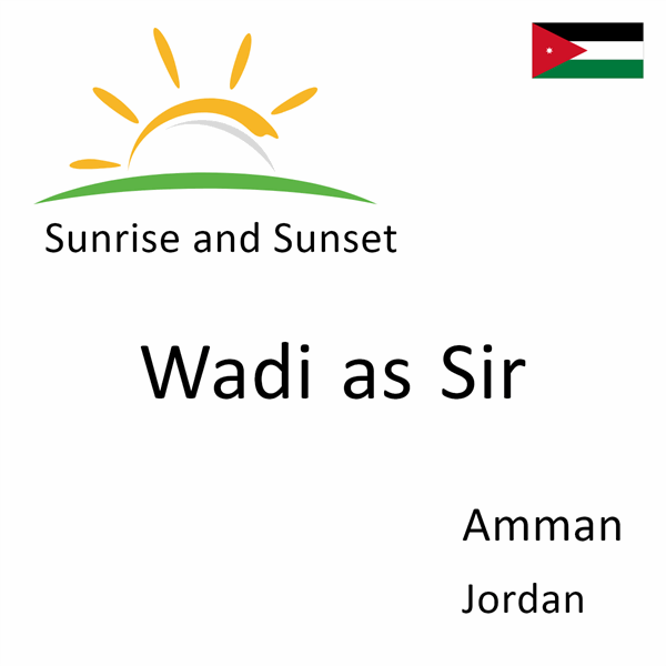 Sunrise and sunset times for Wadi as Sir, Amman, Jordan