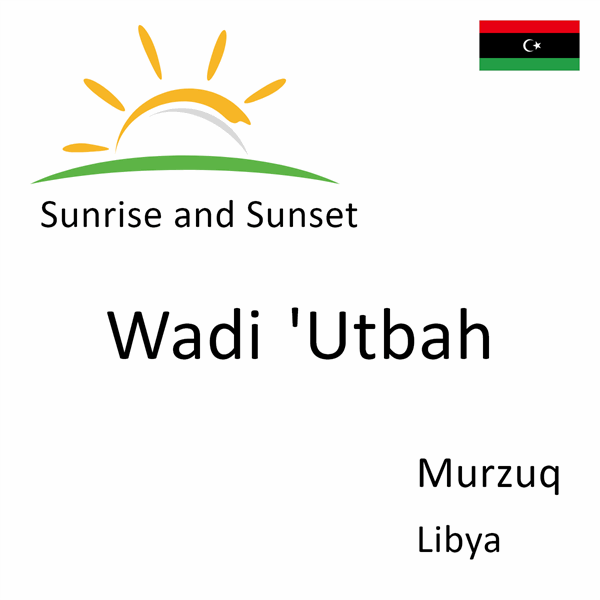Sunrise and sunset times for Wadi 'Utbah, Murzuq, Libya