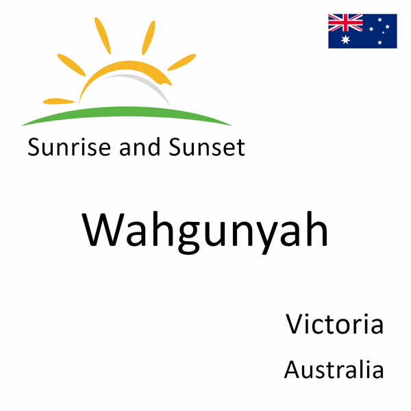 Sunrise and sunset times for Wahgunyah, Victoria, Australia