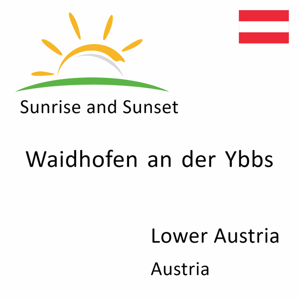 Sunrise and sunset times for Waidhofen an der Ybbs, Lower Austria, Austria